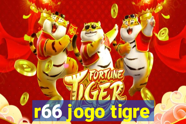 r66 jogo tigre